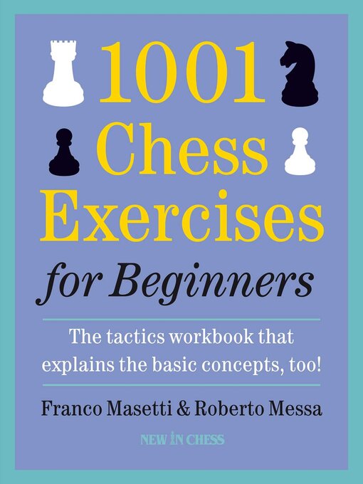 Title details for 1001 Chess Exercises for Beginners by Franco Masetti - Wait list